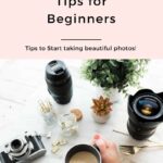 Photography Tips for Beginners: Your Guide to Capturing Stunning Images